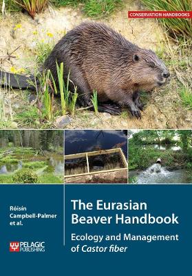 Eurasian Beaver Handbook: Ecology and Management of Castor fiber