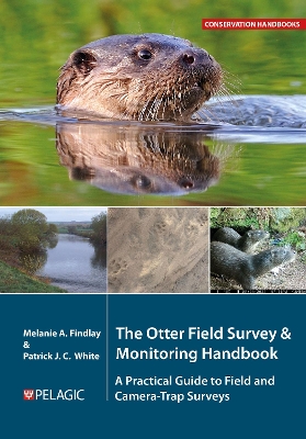 Otter Field Survey and Monitoring Handbook: A Practical Guide to Field and Camera-Trap Surveys