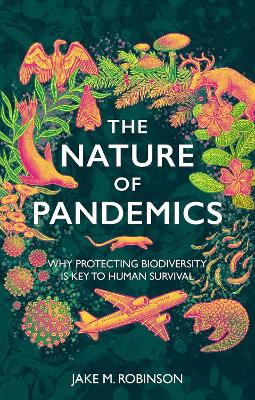 Nature of Pandemics: Why Protecting Biodiversity is Key to Human Survival