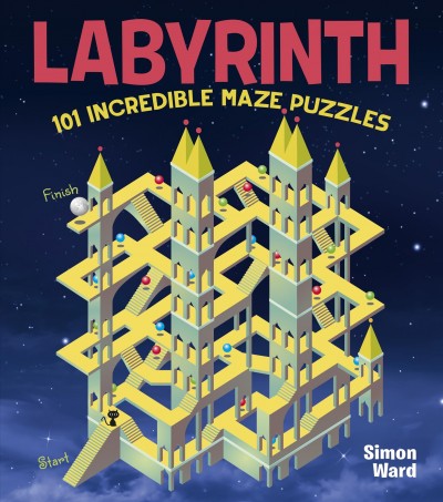 Labyrinth: 101 Incredible Maze Puzzles