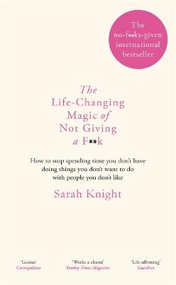 Life-Changing Magic of Not Giving a F**k: The bestselling book everyone is talking about