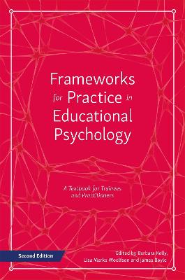 Frameworks for Practice in Educational Psychology, Second Edition: A Textbook for Trainees and Practitioners