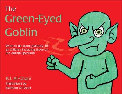 Green-Eyed Goblin: What to do about jealousy - for all children including those on the Autism Spectrum