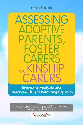 Assessing Adoptive Parents, Foster Carers and Kinship Carers, Second Edition: Improving Analysis and Understanding of Parenting Capacity