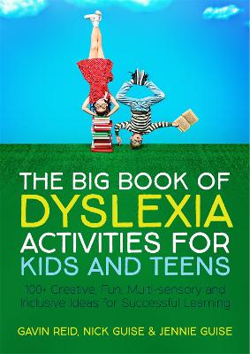 Big Book of Dyslexia Activities for Kids and Teens: 100+ Creative, Fun, Multi-sensory and Inclusive Ideas for Successful Learning