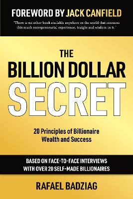 Billion Dollar Secret: 20 Principles of Billionaire Wealth and Success