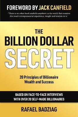 Billion Dollar Secret: 20 Principles of Billionaire Wealth and Success