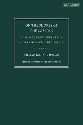 On the Shores of the Caspian: Commerce and Culture in Nineteenth Century Persia