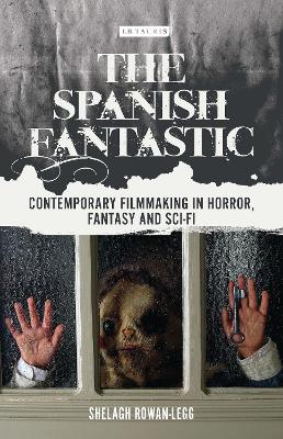 Spanish Fantastic: Contemporary Filmmaking in Horror, Fantasy and Sci-fi