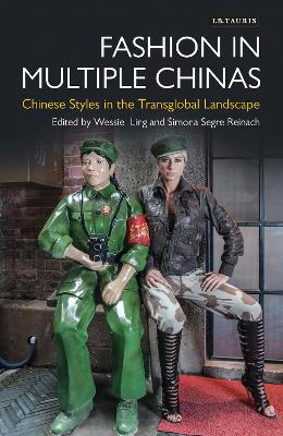 Fashion in Multiple Chinas: Chinese Styles in the Transglobal Landscape