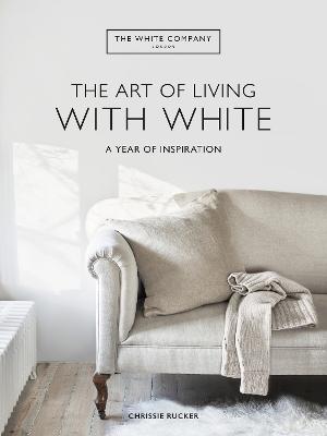 White Company The Art of Living with White: A Year of Inspiration