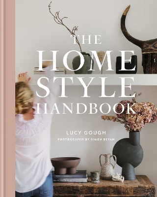 Home Style Handbook: Understand your true style and how to implement it