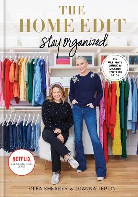 Home Edit Stay Organized: The Ultimate Guide to Making Systems Stick - the New York Times bestseller