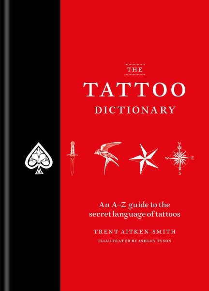 Tattoo Dictionary: An A-Z guide to the secret language of tattoos