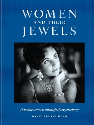 Women and Their Jewels: 15 iconic women through their jewellery