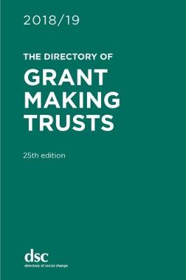 Directory of Grant Making Trusts 2018/19 25th Revised edition