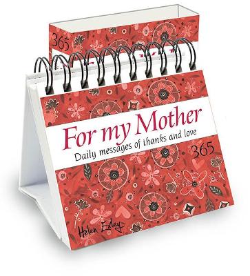 For My Mother: Daily messages of thanks and love Revised edition
