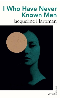 I Who Have Never Known Men: Discover the haunting, heart-breaking post-apocalyptic tale