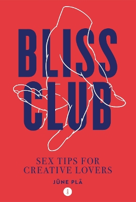 Bliss Club: Sex Tips for Creative Lovers