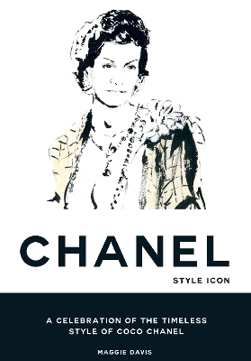 Coco Chanel: Style Icon: A Celebration of the Timeless Style of Coco Chanel