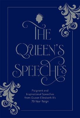 Queen's Speeches: Poignant and Inspirational Speeches from Queen Elizabeth II's 70-Year Reign