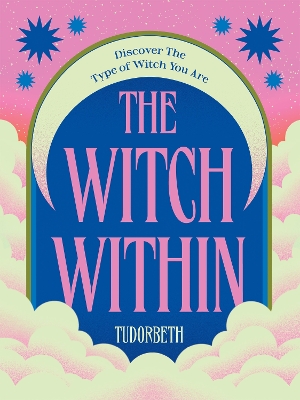 Witch Within: Discover The Type of Witch You Are