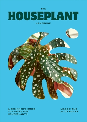 Houseplant Handbook: A Beginner's Guide to Caring for Houseplants