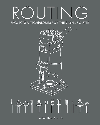 Routing - Projects & Techniques for the Small Router