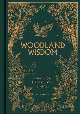 Woodland Wisdom: A Miscellany of Forest Facts, Fiction & Folklore
