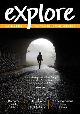 Explore (Jul-Sep 2024): For Your Daily Walk with God