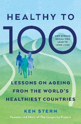 Healthy to 100: Lessons from Five Countries That Have Transformed Healthy Ageing