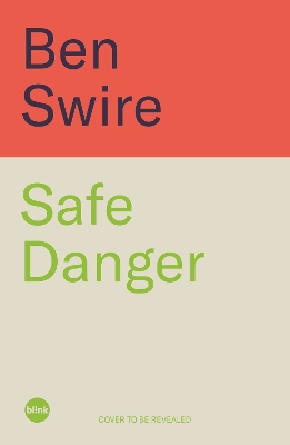 Safe Danger: The art of taking playful risks to fuel creativity, unlock potential and  build success