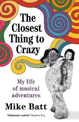 Closest Thing to Crazy: My Life of Musical Adventures