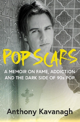 Pop Scars: A memoir on fame, addiction and the dark side of 90s pop - 'Unflinching and  unmissable', HEAT Magazine