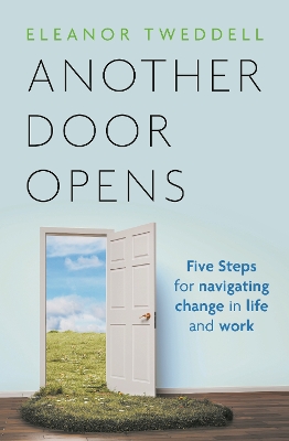 Another Door Opens: 5 Steps for Navigating Change in Life and Work