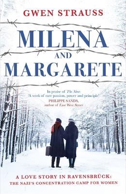 Milena and Margarete: A Love Story in Ravensbrück: The Nazi's Concentration Camp for Women