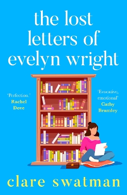 Lost Letters of Evelyn Wright: A breathtaking, uplifting novel of love and friendship from Clare Swatman