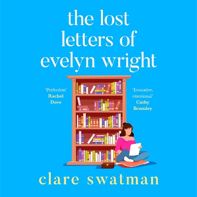 Lost Letters of Evelyn Wright: A breathtaking, uplifting novel of love and friendship from Clare Swatman Unabridged edition