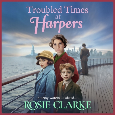 Troubled Times at Harpers: A tale of hope, dreams and survival from Rosie Clarke Unabridged edition