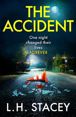 Accident: A completely addictive, gripping psychological thriller from L H Stacey
