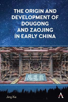 Origin and Development of Dougong and Zaojing in Early China