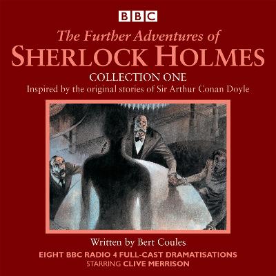 Further Adventures of Sherlock Holmes: Collection One: Eight BBC Radio 4 full-cast dramas Unabridged edition