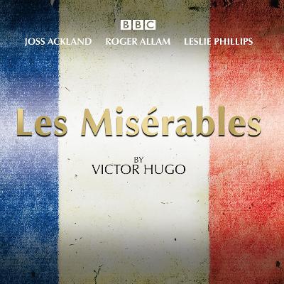 Miserables: A BBC Radio 4 full-cast dramatisation