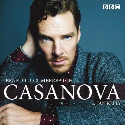 Benedict Cumberbatch reads Ian Kelly's Casanova: A BBC Radio 4 reading
