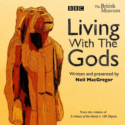 Living With The Gods: The BBC Radio 4 series Unabridged edition