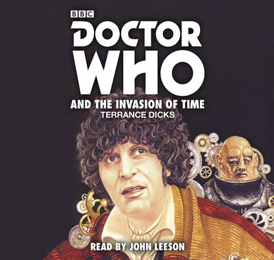 Doctor Who And The Invasion Of Time Unabridged edition