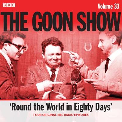 Goon Show: Volume 33: Four episodes of the anarchic BBC radio comedy