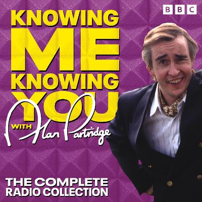 Knowing Me Knowing You With Alan Partridge: BBC Radio 4 comedy