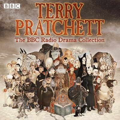 Terry Pratchett: The BBC Radio Drama Collection: Seven full-cast dramatisations Unabridged edition