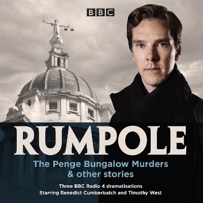 Rumpole: The Penge Bungalow Murders & other stories: Three BBC Radio 4 dramatisations Unabridged edition